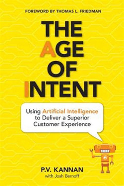 An image of the cover of the book "The Age of Intent: Using Artificial Intelligence to Deliver a Superior Customer Experience"