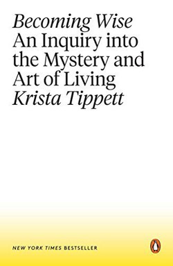 An image of the cover of the book "Becoming Wise: An Inquiry Into the Mystery and Art of Living"