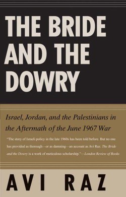 An image of the cover of the book "The Bride and the Dowry: Israel, Jordan, and the Palestinians in the Aftermath of the June 1967 War"