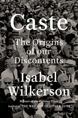 An image of the cover of the book "Caste: The Origins of Our Discontents"