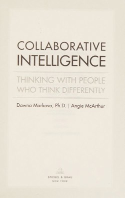 An image of the cover of the book "Collaborative Intelligence: Thinking with People Who Think Differently"