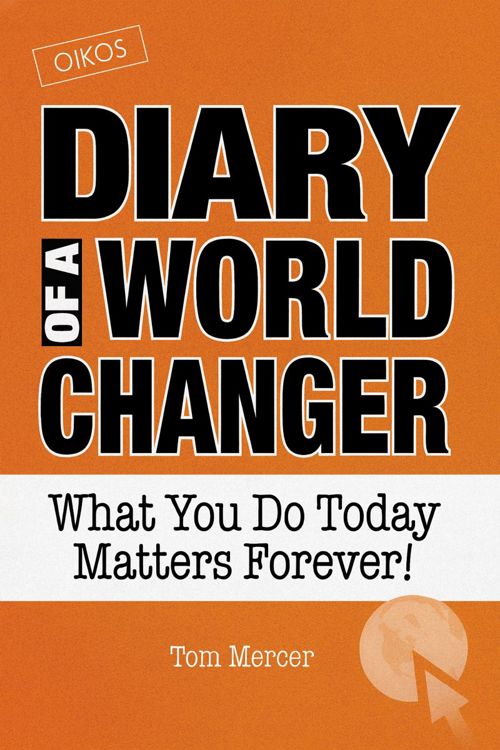 An image of the cover of the book "Dairy of a World Changer: What You Do Today Matters Forever!"