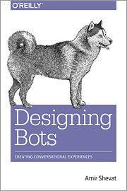 An image of the cover of the book "Designing Bots: Creating Conversational Experiences"