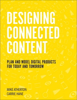 An image of the cover of the book "Designing Connected Content: Plan and Model Digital Products for Today and Tomorrow (Voices That Matter)"