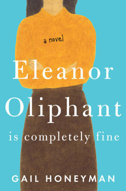 An image of the cover of the book "Eleanor Oliphant Is Completely Fine"