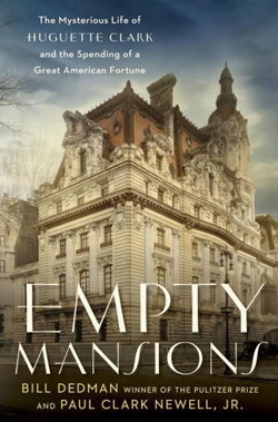 An image of the cover of the book "Empty Mansions: The Mysterious Life of Huguette Clark and the Spending of a Great American Fortune"