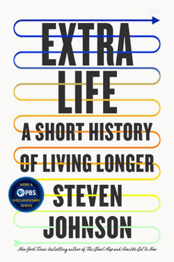 An image of the cover of the book "Extra Life: A Short History of Living Longer"