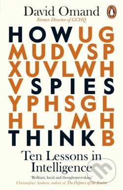 An image of the cover of the book "How Spies Think: Ten Lessons in Intelligence"
