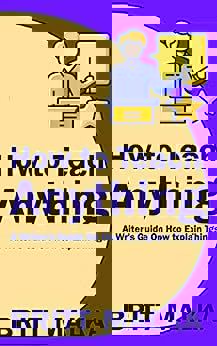 An image of the cover of the book "How to Teach Anything: A Writer’s Guide On How to Explain Things"