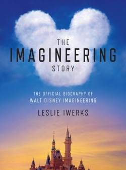 An image of the cover of the book "The Imagineering Story: The Official Biography of Walt Disney Imagineering"