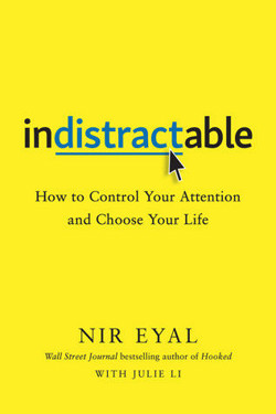 An image of the cover of the book "Indistractable: How to Control Your Attention and Choose Your Life"