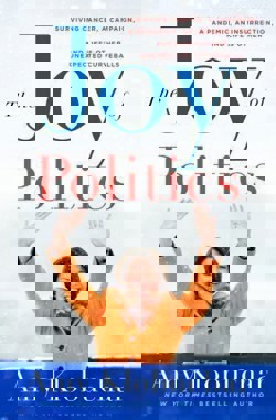 An image of the cover of the book "The Joy of Politics: Surviving Cancer, a Campaign, a Pandemic, an Insurrection, and Life’s Other Unexpected Curveballs"