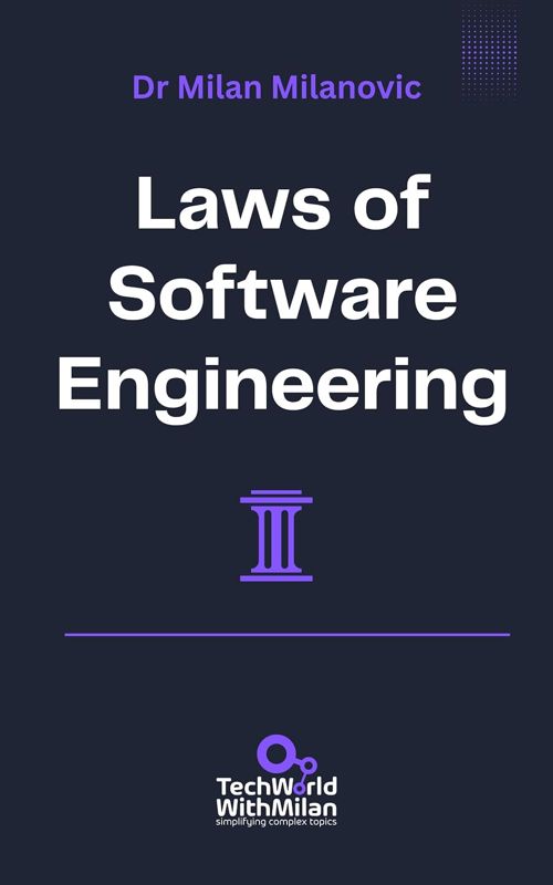 An image of the cover of the book "Laws of Software Engineering: A Guide to the Patterns that Shape Software Systems, Teams, and Decisions"