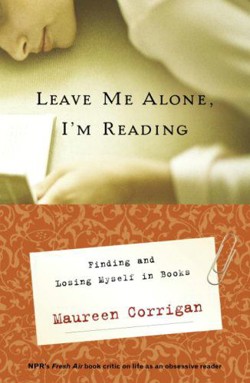 An image of the cover of the book "Leave Me Alone, I’m Reading: Finding and Losing Myself in Books"