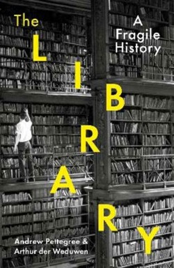 An image of the cover of the book "The Library: A Fragile History"