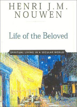An image of the cover of the book "Life of the Beloved: Spiritual Living in a Secular World"