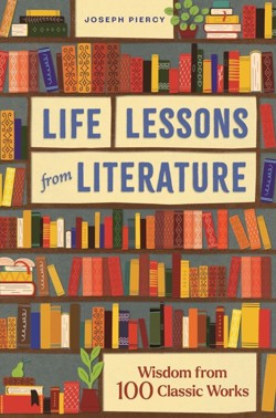 An image of the cover of the book "Life Lessons from Literature: Wisdom from 100 Classic Works"