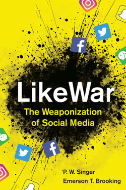 An image of the cover of the book "LikeWar: The Weaponization of Social Media"