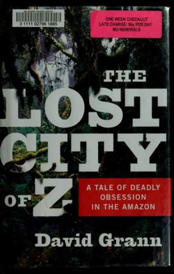 An image of the cover of the book "The Lost City of Z: A Tale of Deadly Obsession in the Amazon"