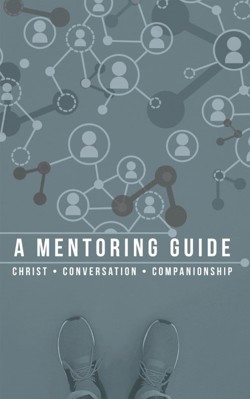 An image of the cover of the book "A Mentoring Guide: Christ, Conversation, Companionship"