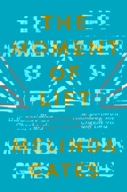 An image of the cover of the book "The Moment of Lift: How Empowering Women Changes the World"