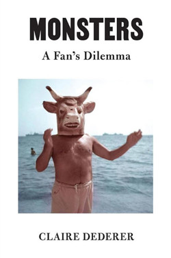 An image of the cover of the book "Monsters: A Fan’s Dilemma"