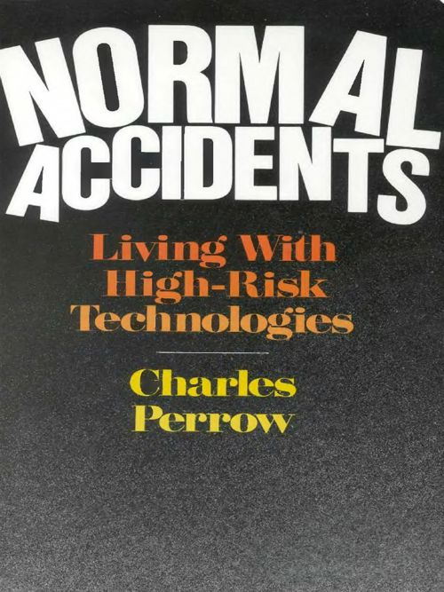 An image of the cover of the book "Normal Accidents: Living with High-Risk Technologies."