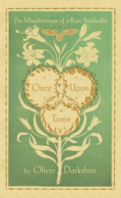 An image of the cover of the book "Once Upon a Tome: The Misadventures of a Rare Bookseller"