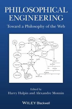 An image of the cover of the book "Philosophical Engineering: Toward a Philosophy of the Web"