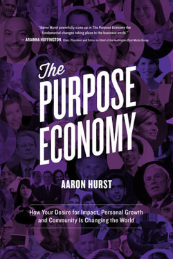 An image of the cover of the book "The Purpose Economy: How Your Desire for Impact, Personal Growth and Community is Changing the World"