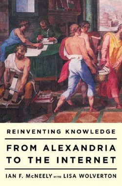An image of the cover of the book "Reinventing Knowledge: From Alexandria to the Internet"