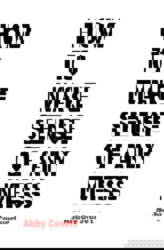 An image of the cover of the book "How to Make Sense of Any Mess: Information Architecture for Everybody"