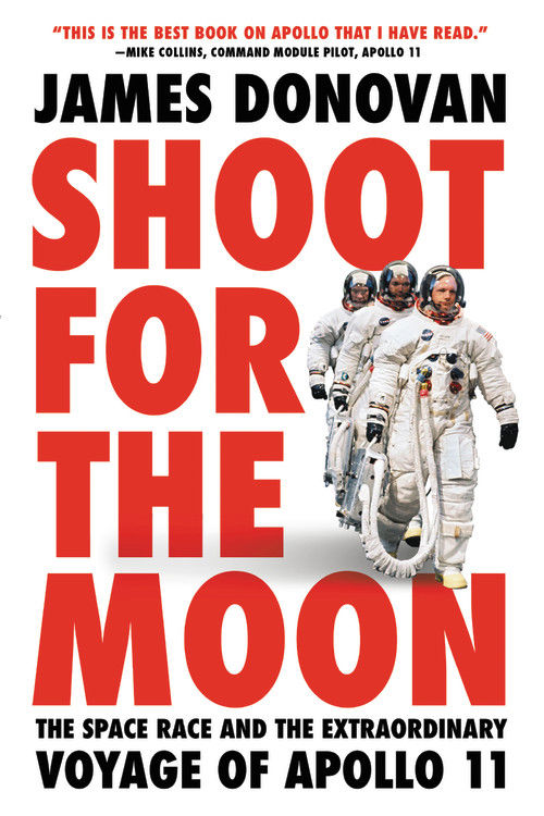An image of the cover of the book "Shoot for the Moon: The Space Race and the Extraordinary Voyage of Apollo 11"