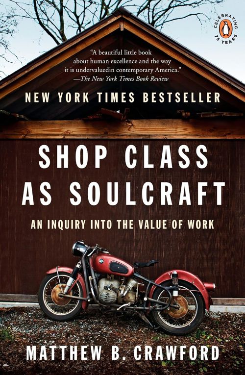 An image of the cover of the book "Shop Class as Soul Craft: An Inquiry Into the Value of Work"