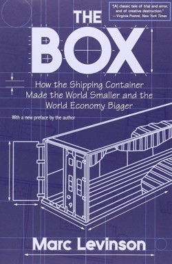An image of the cover of the book "The Box: How the Shipping Container Made the World Smaller and the World Economy Bigger"