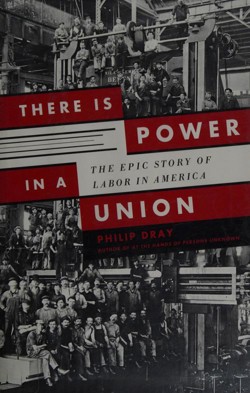 An image of the cover of the book "There Is Power in a Union: The Epic Story of Labor in America"