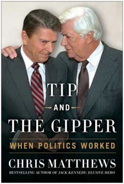 An image of the cover of the book "Tip and the Gipper: When Politics Worked"