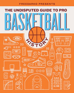 An image of the cover of the book "The Undisputed Guide to Pro Basketball History"