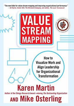 An image of the cover of the book "Value Stream Mapping: How to Visualize Work Flow and Align People for Organizational Transformation: Using Lean Business Practices to Transform Office and Service Environments"