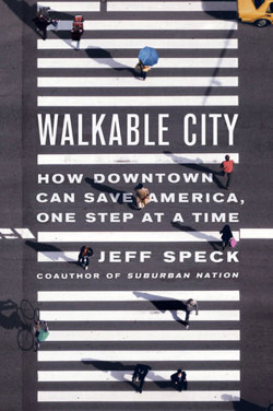 An image of the cover of the book "Walkable City: How Downtown Can Save America, One Step at a Time"