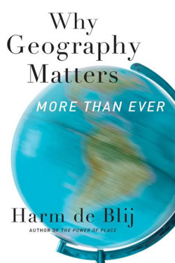 An image of the cover of the book "Why Geography Matters More Than Ever"