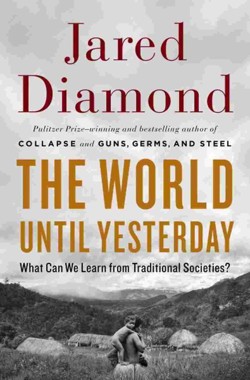An image of the cover of the book "The World Until Yesterday: What Can We Learn from Traditional Societies?"